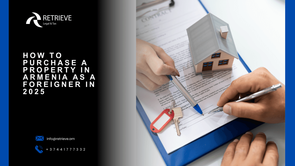 How to Purchase a Property in Armenia as a Foreigner