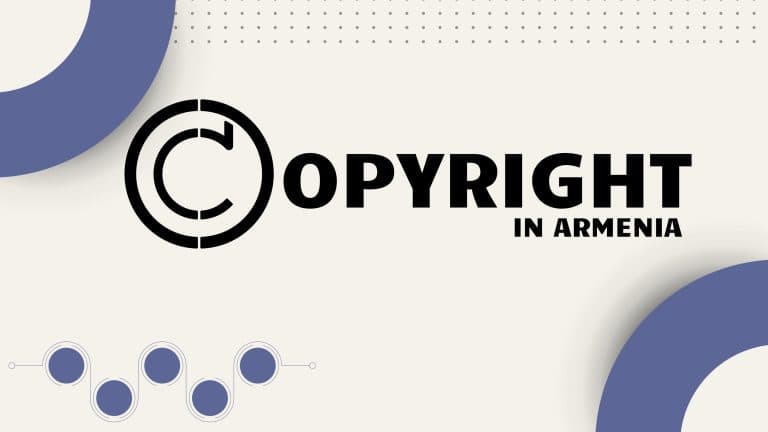 Copyright in ArmeniaWhat’s Protected, How to Prove Ownership, and Licensing Basics