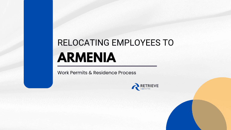Relocating Employees to Armenia: Work Permits & Residence Process